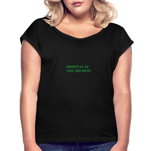 Survival of the richest -21st century Darwinism - Vrouwen T-shirt met opgerolde mouwen