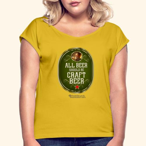 Craft Beer T-Shirt Design mit witzigem Spruch - Frauen T-Shirt mit gerollten Ärmeln