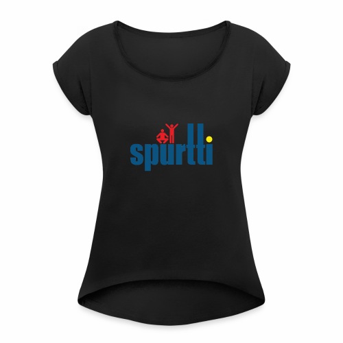 Spurtti Logo - Naisten T-paita, jossa rullatut hihat