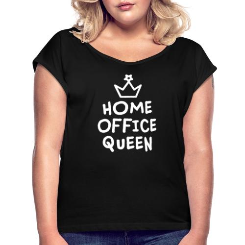 Home Office Geschenk Mitarbeiterin Kollegin - Frauen T-Shirt mit gerollten Ärmeln
