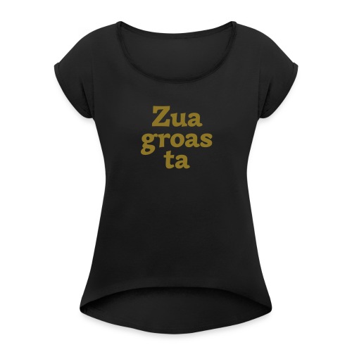Zuagroasta - Frauen T-Shirt mit gerollten Ärmeln