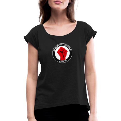 Antikapitalistische Aktion - Frauen T-Shirt mit gerollten Ärmeln