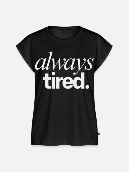Always Tired Life Theme - Frauen Premium Bio Top - Schwarz