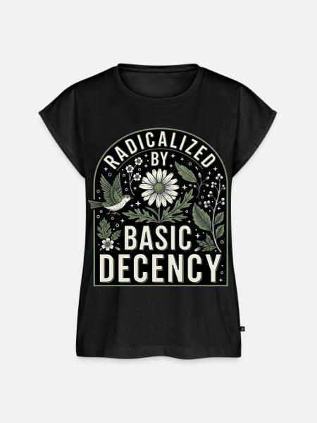 Radicalized by Basic Decency Statement Shirt - Frauen Premium Bio Top - Schwarz