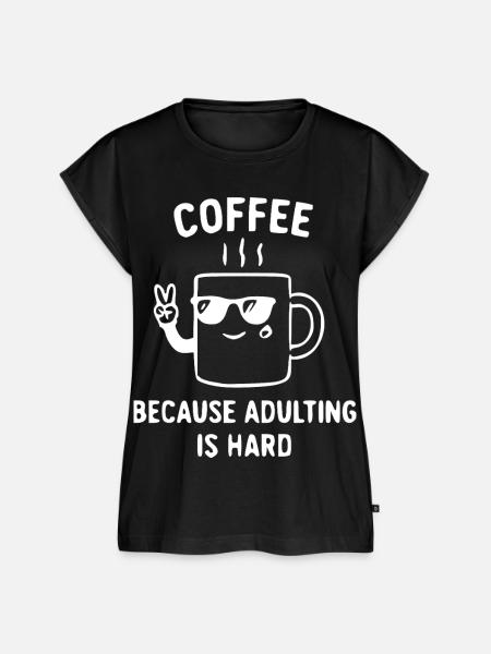 Kaffee hilft: Erwachsenenleben ist hart - Frauen Premium Bio Top - Schwarz