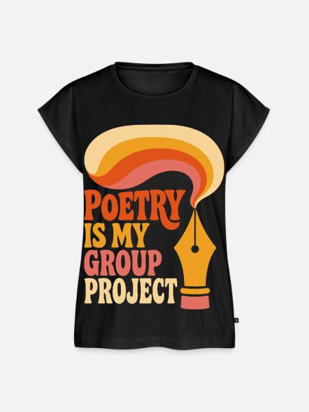 Poetry Is My Group Project - Frauen Premium Bio Top - Schwarz