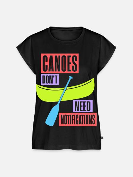 Kanu – Canoes Don't Need Notifications - Frauen Premium Bio Top - Schwarz