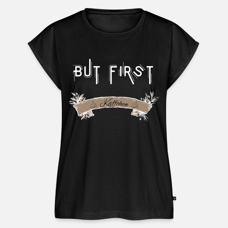 Spruch: "But first Käffchen" - Erst einmal Kaffee - Frauen Premium Bio Top - Schwarz