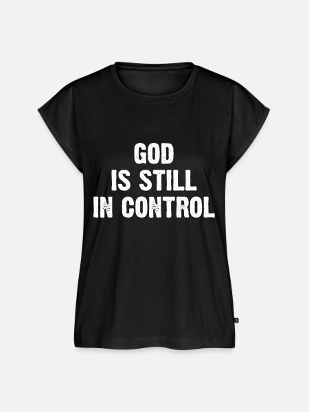 God Is Still In Control - Frauen Premium Bio Top - Schwarz