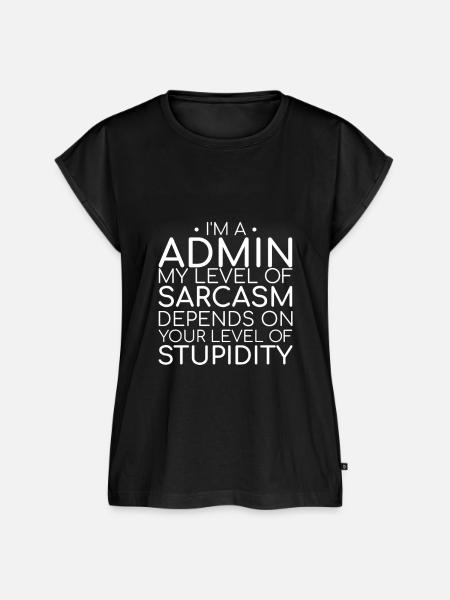 "Admin Sarcasm | Admin" - Frauen Premium Bio Top - Schwarz