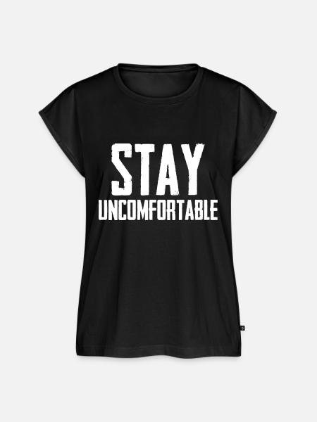 Stay Uncomfortable - Frauen Premium Bio Top - Schwarz