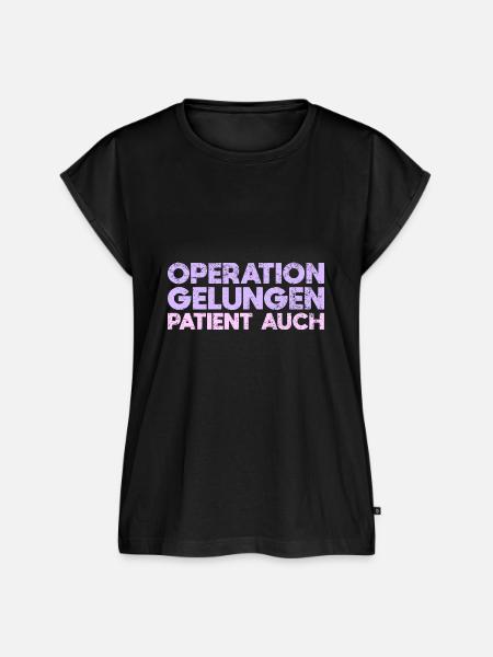 Operation Gelungen, Patient Auch - Frauen Premium Bio Top - Schwarz