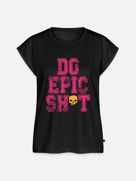 Lustige Sprüche - DO EPIC SHIT - Frauen Premium Bio Top - Schwarz