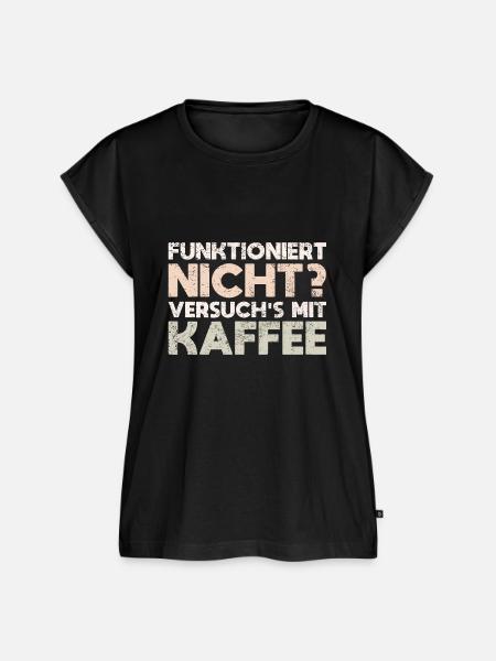 Funktioniert Nicht? Versuch's Mit Kaffee - Frauen Premium Bio Top - Schwarz