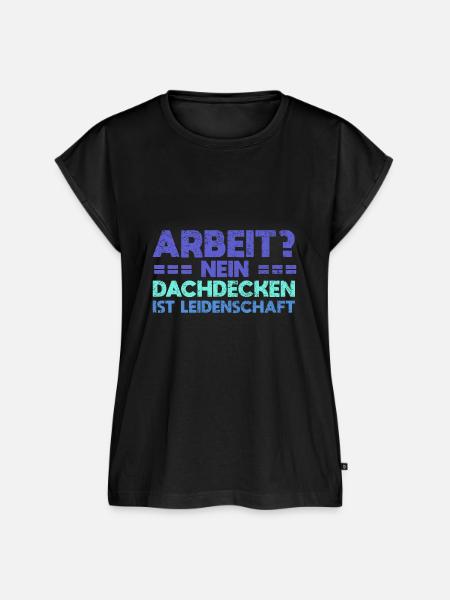 Arbeit? Nein, Dachdecken Ist Leidenschaft - Frauen Premium Bio Top - Schwarz