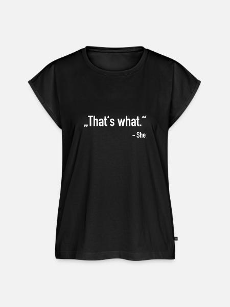 That's what. She - Frauen Premium Bio Top - Schwarz