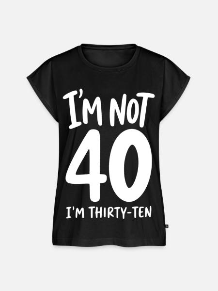 I'm not 40 I'm Thirty-Ten - Frauen Premium Bio Top - Schwarz