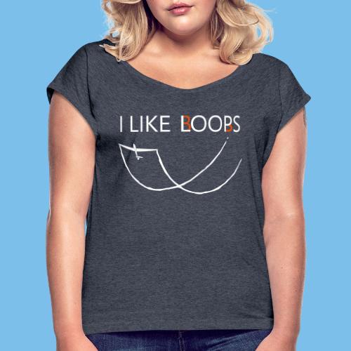 ich mag Loopings Segelflieger Pilot lustig - Frauen T-Shirt mit gerollten Ärmeln