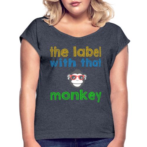 the label with that monkey - Frauen T-Shirt mit gerollten Ärmeln