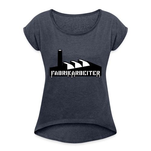 Fabrikarbeiter - Frauen T-Shirt mit gerollten Ärmeln