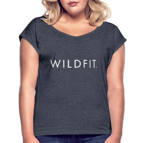 Wildfit Logo Weiß - Frauen T-Shirt mit gerollten Ärmeln