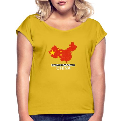 Straight Outta China country map - Women's T-Shirt with rolled up sleeves