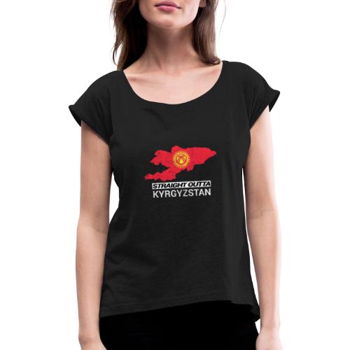 Straight Outta Kyrgyzstan country map - Women's T-Shirt with rolled up sleeves