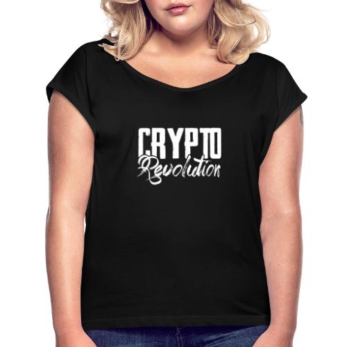Crypto Revolution - Women's T-Shirt with rolled up sleeves