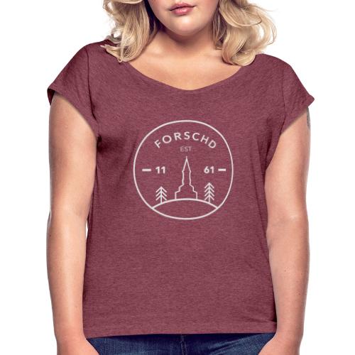 Forschd - est. 1161 - Frauen T-Shirt mit gerollten Ärmeln