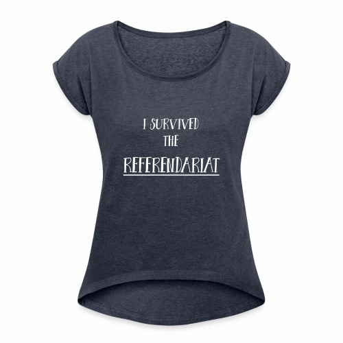 I survived the Referendariat - Frauen T-Shirt mit gerollten Ärmeln