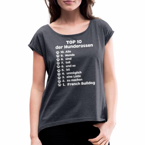 Hunderasse Top Ten lustiges Hundeshirt - Frauen T-Shirt mit gerollten Ärmeln
