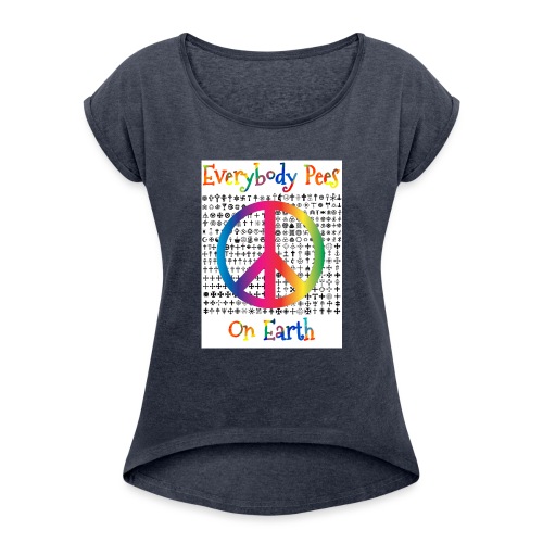 Everybody Pees On Earth - wit - Vrouwen T-shirt met opgerolde mouwen
