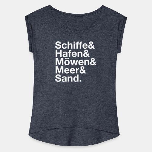 Schiffe&Hafen&Möwen&Meer&Sand. - Frauen T-Shirt mit gerollten Ärmeln