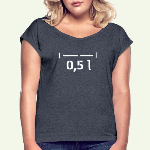 0,5 Liter Eichmarke - Pfälzer Maß - Frauen T-Shirt mit gerollten Ärmeln