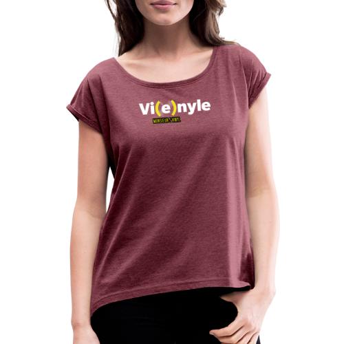 Vi(e)nyle - T-shirt à manches retroussées Femme