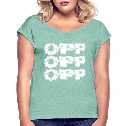 OPP Logo White - Naisten T-paita, jossa rullatut hihat