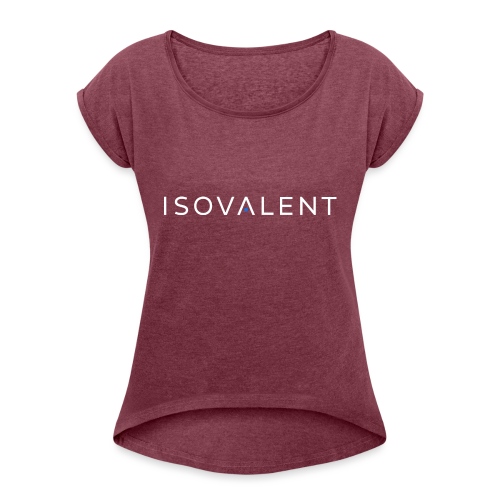 Isovalent writing white - Women's T-Shirt with rolled up sleeves
