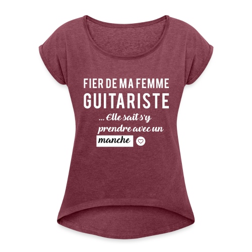 Tshirt Fier de ma femme guitariste - T-shirt à manches retroussées Femme