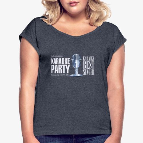 Karaoke party - Camiseta con manga enrollada mujer