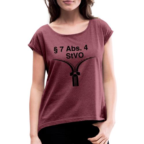 Shirt 7 Abs 4 StVO - Frauen T-Shirt mit gerollten Ärmeln