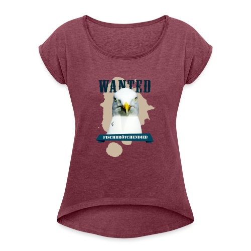 WANTED - Fischbrötchendieb - Frauen T-Shirt mit gerollten Ärmeln
