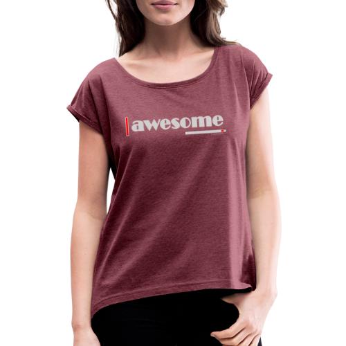 Awesome Red - Women's T-Shirt with rolled up sleeves