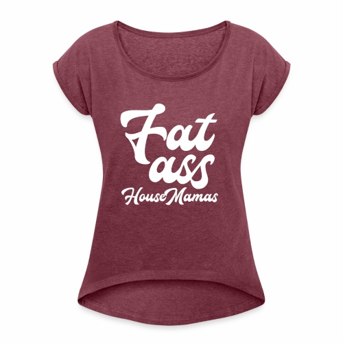 fatasswhite - Naisten T-paita, jossa rullatut hihat