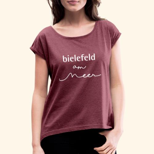 bielefeld am meer - Frauen T-Shirt mit gerollten Ärmeln