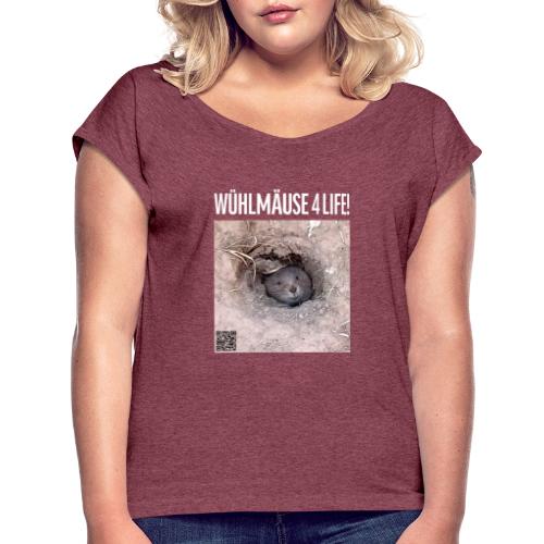 Wühlmäuse 4 Life - Frauen T-Shirt mit gerollten Ärmeln