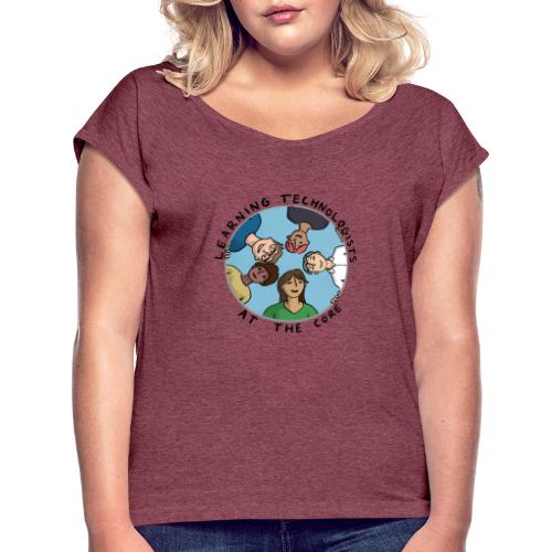EdTech at the Core - Women's T-Shirt with rolled up sleeves