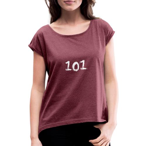 I am the 101 - Vrouwen T-shirt met opgerolde mouwen