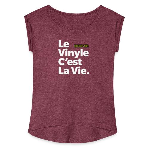 Le Vinyle C'est La Vie - T-shirt à manches retroussées Femme
