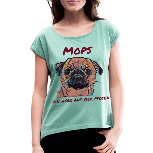 Mops ein herz auf vier Pfoten - Frauen T-Shirt mit gerollten Ärmeln