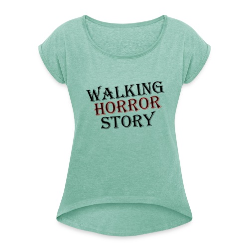 walking Horror story - Vrouwen T-shirt met opgerolde mouwen